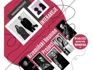 Bilety na wydarzenie Interakcje | Krzemiński Reunion Project Interakcje | Krzemiński Reunion Project - bilety