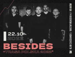 Bilety na wydarzenie Besides “Trasa Polska 2022” Besides “Trasa Polska 2022” - bilety