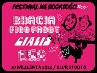 Bilety na wydarzenie Bracia Figo Fagot & Cjalis & FIGO i Samogony Bracia Figo Fagot & Cjalis & FIGO i Samogony - bilety