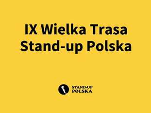 Bilety na wydarzenie IX Wielka Trasa Stand Up Polska IX Wielka Trasa Stand Up Polska - bilety