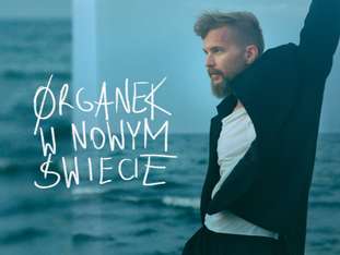 Bilety na wydarzenie ØRGANEK W NOWYM ŚWIECIE ØRGANEK W NOWYM ŚWIECIE - bilety