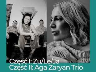 Bilety na wydarzenie Zu/Le/Ja & Aga Zaryan Trio Zu/Le/Ja & Aga Zaryan Trio - bilety